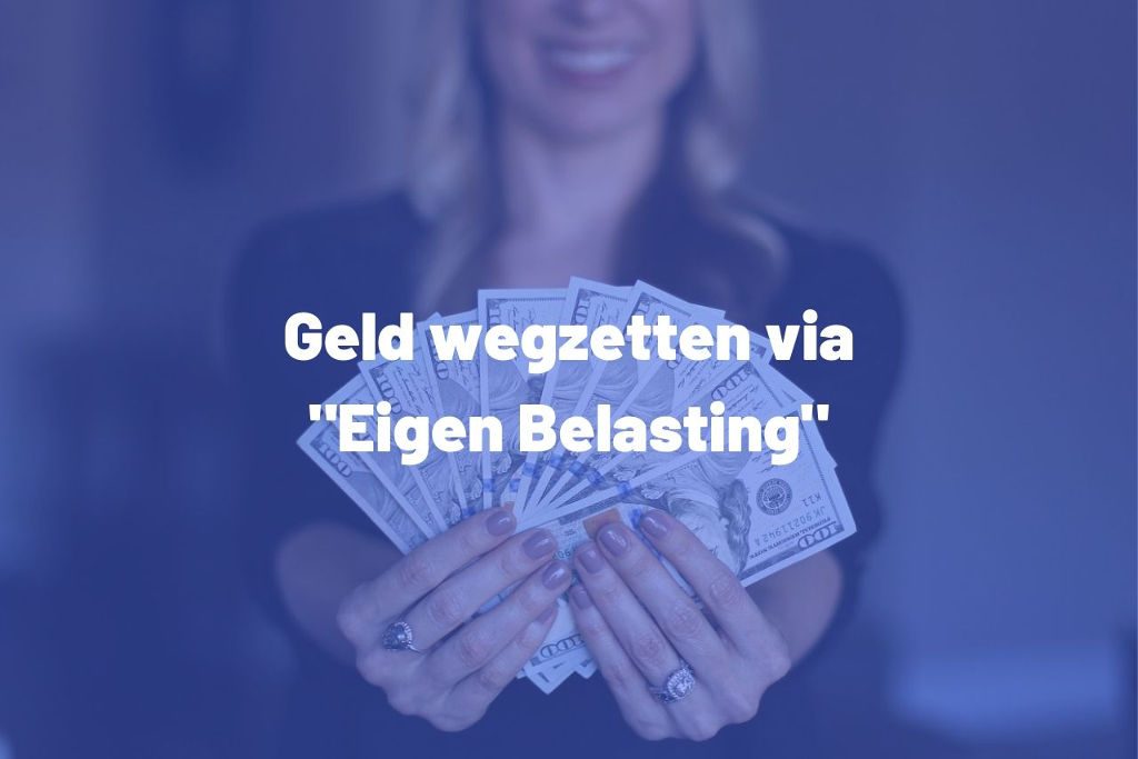 Geld wegzetten via eigen belasting