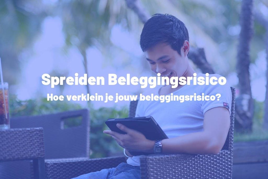 Hoe spreid je jouw beleggingsrisico