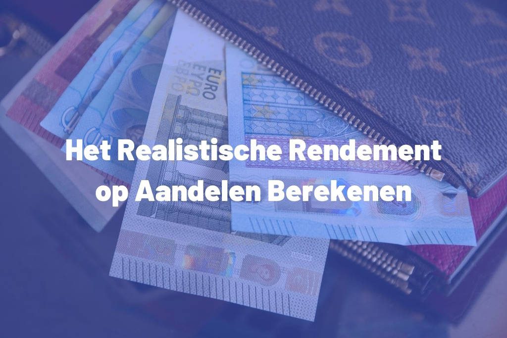 Realitsich rendement op aandelen berekenen