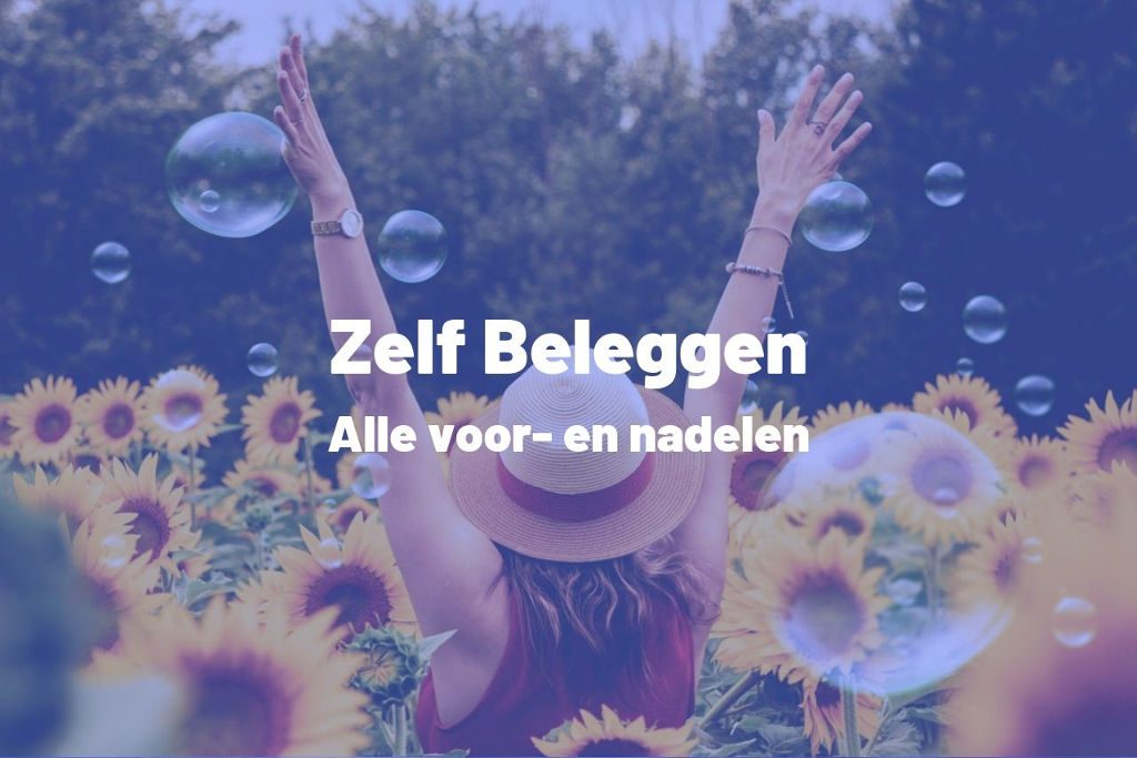 Zelf Beleggen alle voordelen en nadelen