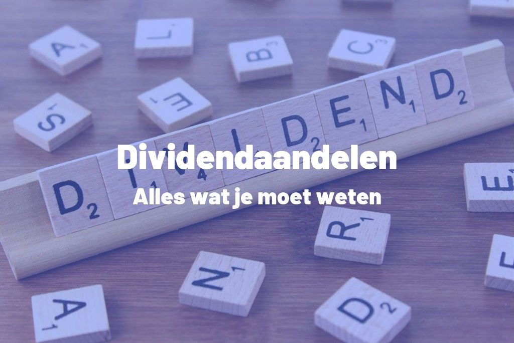 alles wat je moet weten over dividendaandelen