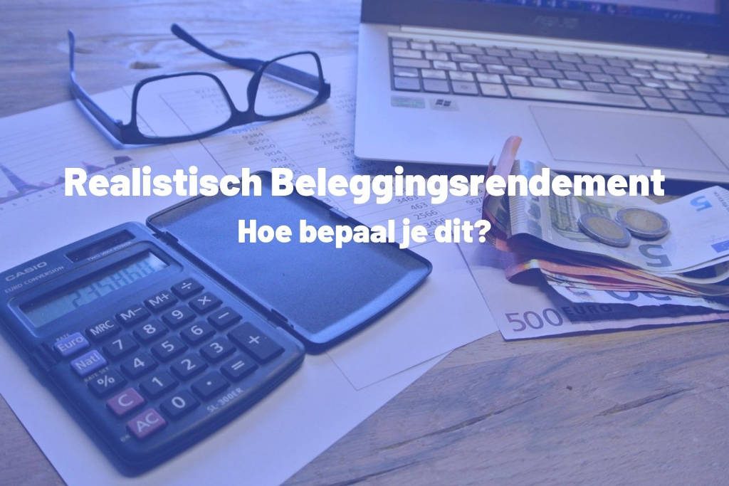 hoe bepaal je het realistische beleggingsrendement