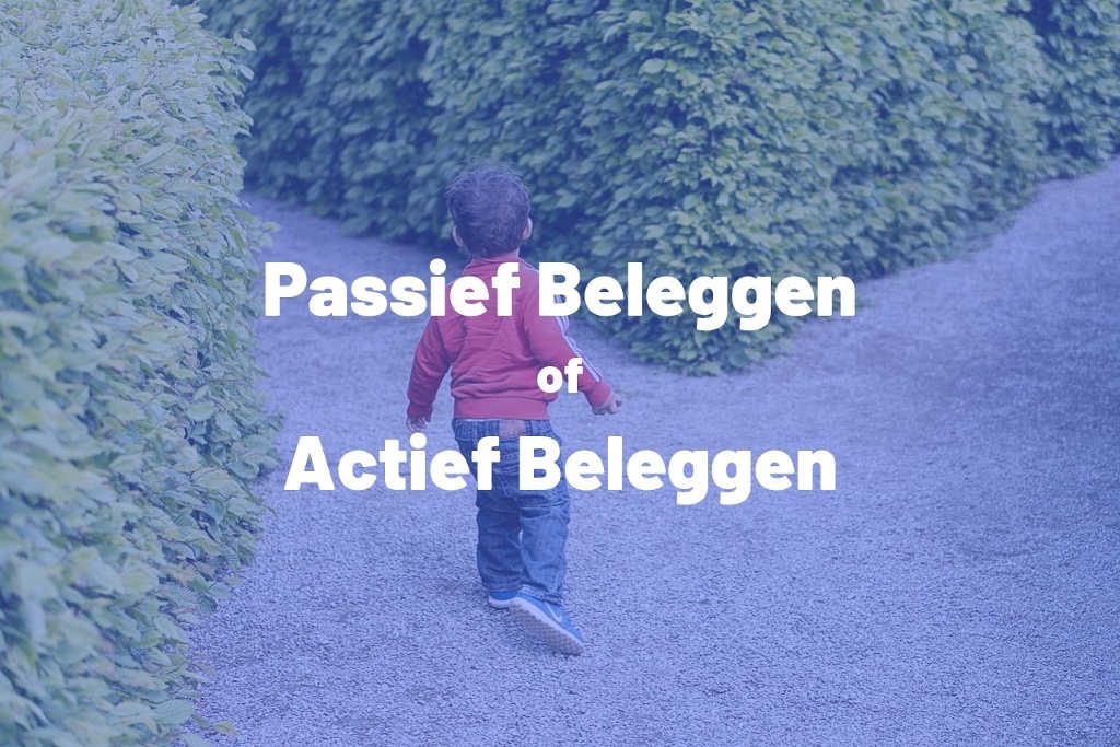 passief beleggen of actief beleggen