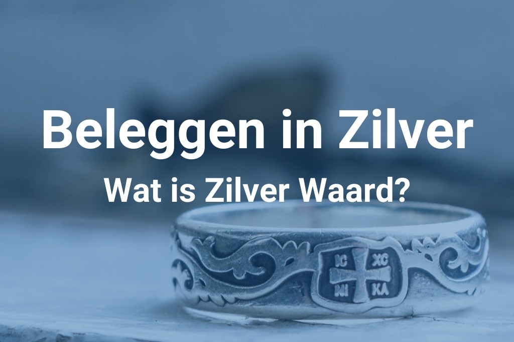 Beleggen in Zilver en Wat is Zilver Waard