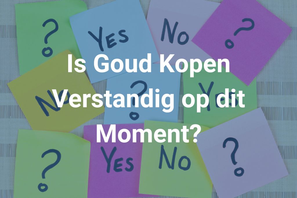 is goud kopen verstandig op dit moment