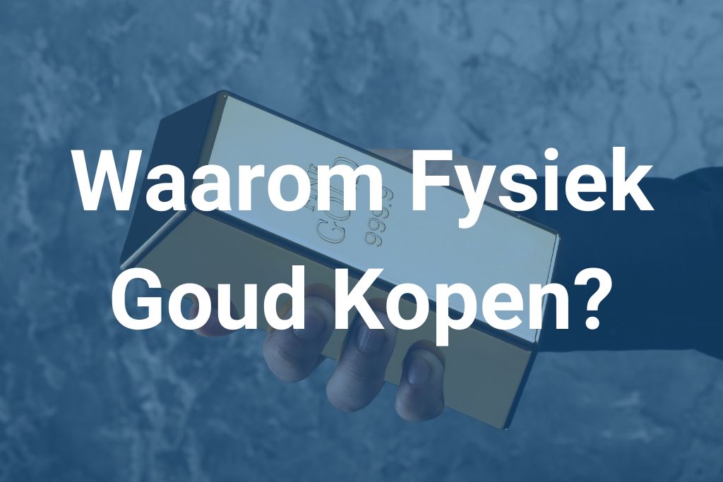 Waarom fysiek goud kopen